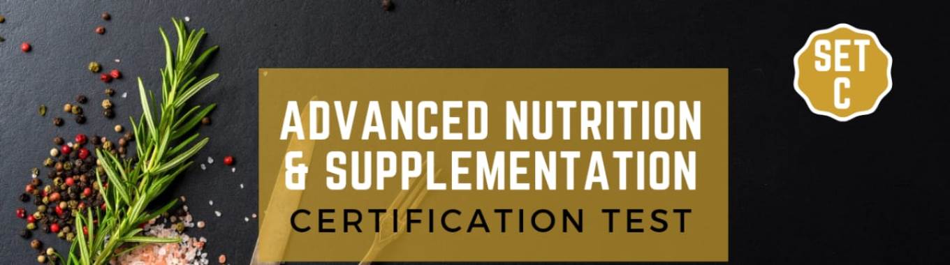 certificate exam advanced nutrition supplementation set c