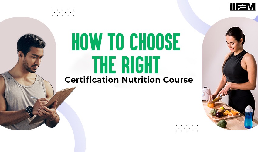 How to choose right certified nutrition course
