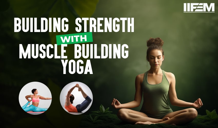 building strength with muscle building yoga